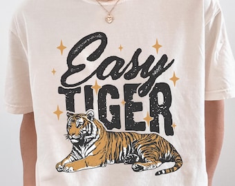 Easy Tiger Comfort Colors® Shirt Retro Tiger Shirt Wild Cat Tee Animal Lover Gift Cat Graphic Tiger Shirt Feminism Shirt