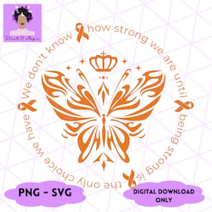 Pode incluir: Desenho de borboleta laranja com uma coroa e o texto "We don't know how strong we are until being strong is the only choice we have".