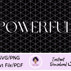 Powerful Digital PNG, SVG, PDF - Black and White Versions - Instant Download - Digital Download - Inspirational - Positive - Motivational