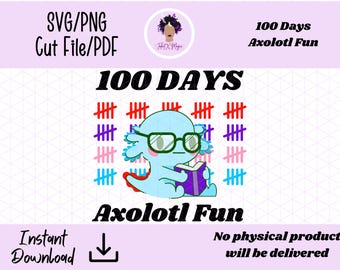 100 Days Axolotl Fun SVG PNG Cut File PDF, 100th Day of School, 100 Days Cute Animal, Cute Axolotl, Pink Axolotl, Blue Axolotl
