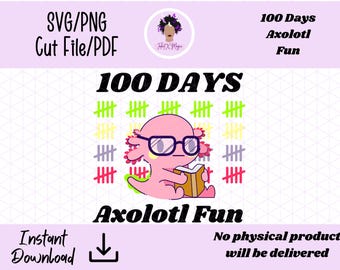 100 Days Axolotl Fun SVG PNG Cut File PDF, 100th Day of School, 100 Days Cute Animal, Cute Axolotl, Pink Axolotl, Blue Axolotl