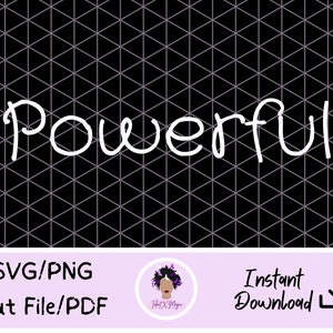 Powerful Digital PNG, SVG, PDF - Black and White Versions - Instant Download - Digital Download - Inspirational - Positive - Motivational
