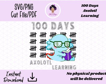 100 Days Axolotl Learning SVG PNG Cut File PDF, 100th Day of School, 100 Days Cute Animal, Cute Axolotl, Pink Axolotl, Blue Axolotl