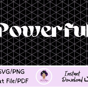 Powerful Digital PNG, SVG, PDF - Black and White Versions - Instant Download - Digital Download - Inspirational - Positive - Motivational