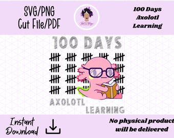 100 Days Axolotl Learning SVG PNG Cut File PDF, 100th Day of School, 100 Days Cute Animal, Cute Axolotl, Pink Axolotl, Blue Axolotl