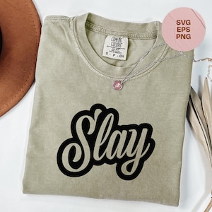 Slay SVG, PNG, EPS, Slay Queen svg, Strong Woman svg, Women Empowerment svg, Girl Power, Sublimation, Cricut, Silhouette, Cut File for Shirt