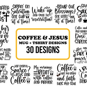 May include: A collection of 30 coffee and Jesus mug and t-shirt designs. The designs feature a variety of quotes about coffee, faith, and prayer. Some of the quotes include "Caffeinated by Christ", "Sip by prayer", "Wake up and smell the resurrection", "Pour out blessings one latte at a time", "Savor the Savior with every sip", "Coffee and Jesus my daily double dose of strength", "Coffee and faith are my power duo", "Her energy source? Jesus and coffee", "My mornings begin with coffee and prayer", "Coffee fuels my body and faith fuels my soul", and "I run on coffee and Jesus".