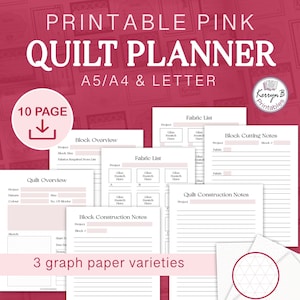 May include: Printable pink quilt planner in A5, A4, and letter sizes. The planner includes 10 pages with sections for quilt overview, block overview, fabric list, block construction notes, and block cutting notes. The planner also includes 3 graph paper varieties.
