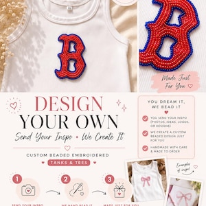 May include: A white ribbed tank top featuring a large, red and blue beaded letter B patch. The image includes text detailing a custom beaded embroidery service, showing a three-step process for sending designs and receiving handmade apparel.