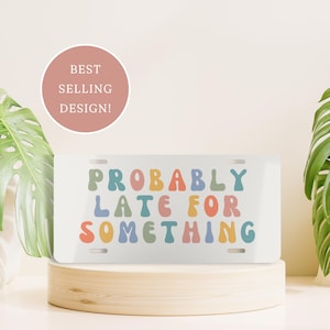 Funny License Plate, Vanity License Plate, Front License Plate, Cute Front Car Plate, Girls Gift, Relatable License Plate Active