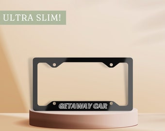 Funny License Plate Frame, Black License Plate Frame, Getaway Car License Plate, Cute License Plate Holder, Black License Plate Cover