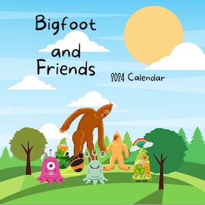 Bigfoot and Friends Wall Calendar, 2024 Wall Calendar, Bigfoot Calendar, 2024 Bigfoot Calendar, Funny Calendar, Funny Bigfoot Calendar