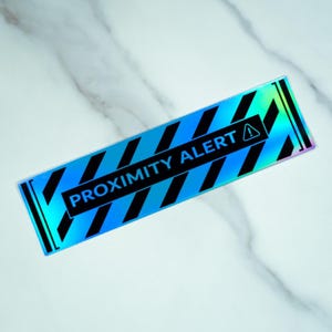 Cyberpunk Holographic Vinyl Sticker: PROXIMITY ALERT - Holo, UV-Protected, Glossy/Matte (1.5x5.5&quot;)