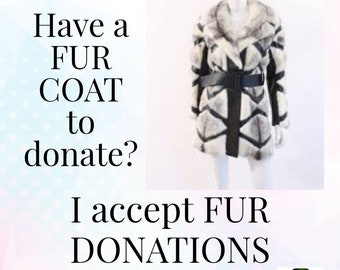 I'll pay the shipping ... when you DONATE a FUR COAT, all profits from donated furs go directly to the Alzheimer's Association