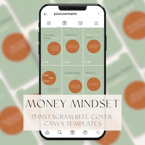 May include: A mobile phone screen shows Instagram reel covers on a money mindset theme. Each cover has a title and description in a circle, set against a light green backdrop. The text "MONEY MINDSET" and "15 INSTAGRAM REEL COVER CANVA TEMPLATES" are also visible on the screen.