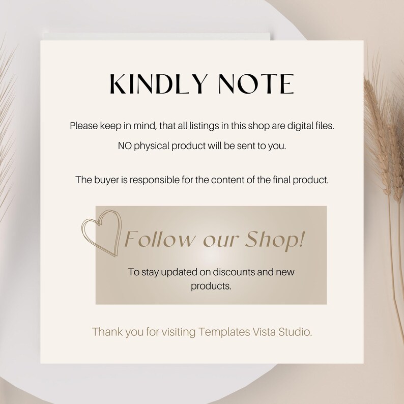 May include: A digital file notice with the text "KINDLY NOTE" at the top. The notice states that all listings are digital files and no physical product will be sent. It also encourages the viewer to "Follow our Shop!"