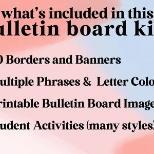May include: Image shows a list of items included in a bulletin board kit. Text reads: "what's included in this bulletin board kit?" followed by a list: 20 borders and banners, multiple phrases and letter colors, printable bulletin board images, and student activities.
