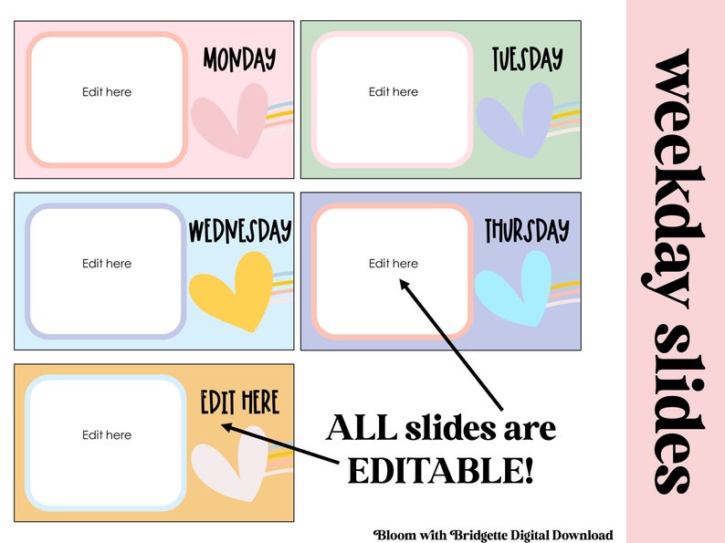 Pu&ograve; includere: Cinque diapositive stampabili colorate con un design a forma di cuore e arcobaleno. Ogni diapositiva ha uno spazio vuoto per il testo e le parole "Edit here". Le diapositive sono etichettate "Monday", "Tuesday", "Wednesday", "Thursday" e "Edit Here". Il testo "ALL slides are EDITABLE!" &egrave; scritto in nero su sfondo bianco con una freccia nera che punta alla diapositiva "Edit Here". Il testo "weekday slides" &egrave; scritto verticalmente in nero su sfondo rosa.