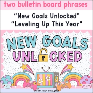 May include: A pink and blue bulletin board sign with the text "NEW GOALS UNLOCKED" in a playful font. The sign is decorated with stars, rainbows, and video game controllers.