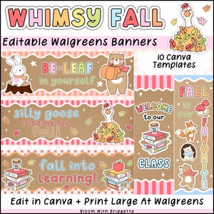 May include: A digital display of Whimsy Fall editable Walgreens banners featuring 10 Canva templates. The designs include illustrations of a goose, bear, fox, hedgehog, books, and autumn leaves with text like Be-Leaf in yourself and Fall into learning.