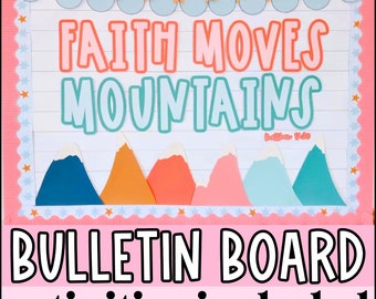 May include: A pink bulletin board with a white background and the words "FAITH MOVES MOUNTAINS" in colorful letters. The board is decorated with blue, orange, pink, and teal paper mountains with white snow peaks. The words "Matthew 17:20" are written in black below the mountains. The board also has a blue and white scalloped border and yellow stars. The text "BULLETIN BOARD activities included" is written in black at the bottom of the board.