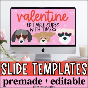 May include: A computer screen displaying a pink background with the text "valentine EDITABLE SLIDES WITH TIMERS" and three cartoon dogs wearing heart-shaped sunglasses. The text "SLIDE TEMPLATES premade + editable" is displayed below the computer screen.