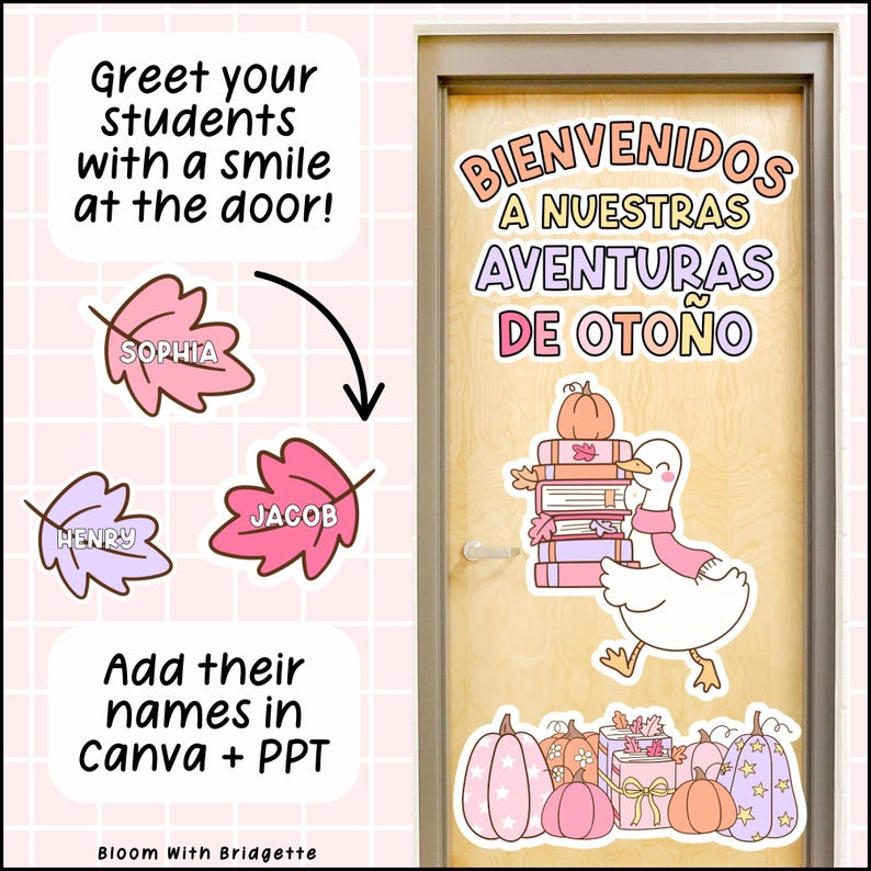 May include: A classroom door decorated with fall-themed stickers. The door features a welcome message in Spanish, a cartoon goose with books, and pumpkins. Additional stickers include leaves with names and text that says "Greet your students with a smile at the door!"