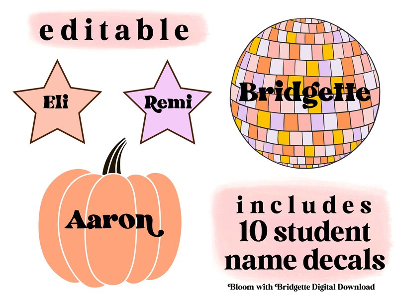 May include: A digital design featuring a pumpkin, stars, and a disco ball, each with a name. The text "editable" and "includes 10 student name decals" are also present. The design is in shades of peach, pink, and yellow.