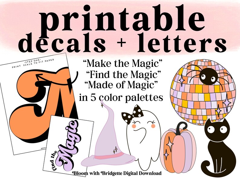 May include: Printable decals and letters featuring the words "Make the Magic", "Find the Magic", and "Made of Magic" in various color palettes. The image includes a witch hat, ghost, pumpkin, disco ball, and black cat.
