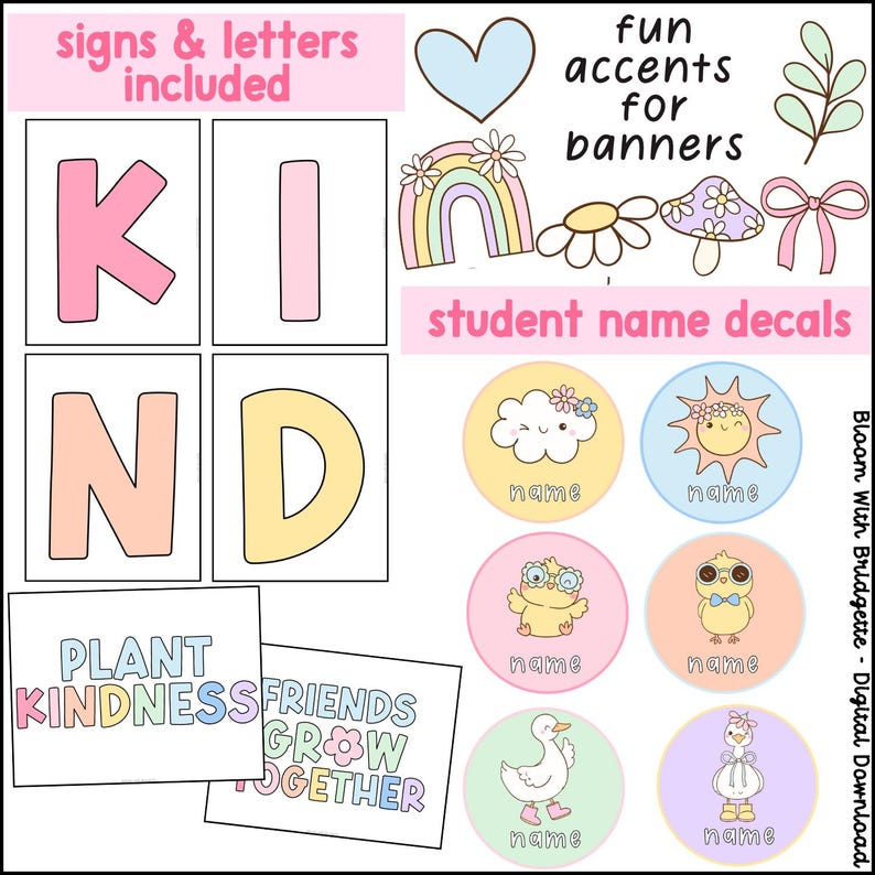May include: A set of printable classroom decor featuring the word "KIND" in pastel colors. The set includes student name decals with various cute designs, such as a cloud, sun, chick, and duck. The text "Plant Kindness, Friends Grow Together" is also included.