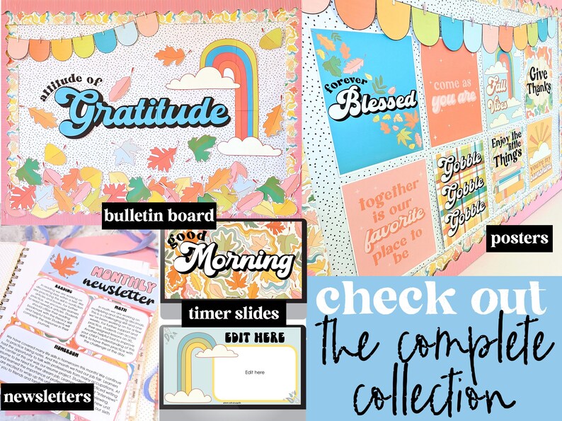 May include: A collection of fall-themed classroom decor featuring colorful posters, bulletin boards, and timer slides. The posters include phrases like "Forever Blessed", "Together is our favorite place to be", and "Gobble Gobble Gobble". The bulletin board features a rainbow and the words "Attitude of Gratitude". The timer slides feature a rainbow and the words "Good Morning".