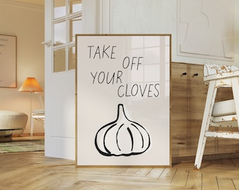 Take Off Your Cloves-print, esthetisch keukendecor, trendy keukenmuurkunst, leuke keukenposter, leuke etensposter (digitale download)