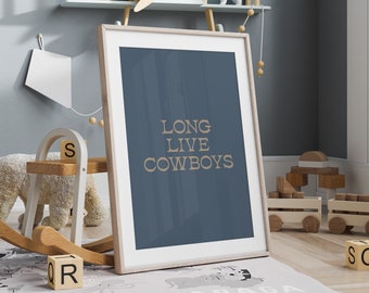 Long Live Cowboys Nursery Print, Western Wall Art, Boys Room Prints (Digital Download)