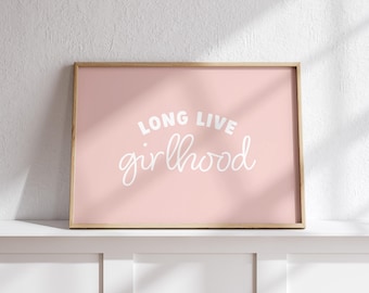 Long Live Girlhood Print, girl nursery wall art, kids room print, playroom wall art, pink nursery prints, girl room decor PRINTABLE WALL ART