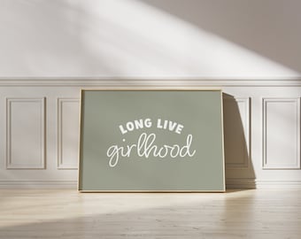 Long Live Girlhood Print, girls nursery wall art, kids room print, playroom prints, green nursery prints, girl room decor PRINTABLE WALL ART
