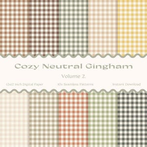 Puede incluir: Una colección de diez patrones de cuadros vichy sin costuras en varios colores neutros, incluyendo marrón, gris, beige y amarillo. La imagen está etiquetada como "Cozy Neutral Gingham Volume 2" e incluye el texto "12x12 Inch Digital Paper", "10x Seamless Patterns" y "Instant Download".