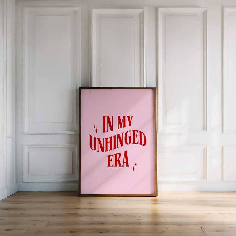 in my unhinged era wall art
