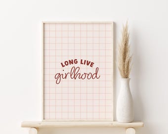 Lámina "Long Live Girlhood", arte de pared para sala de juegos, decoración para habitación de niñas (descarga digital)
