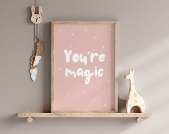 You're Magic Print, Dusky Pink Girls Nursery Decor, Girls Room Prints (Printable Wall Art)