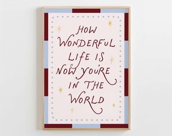 How Wonderful Life Is Print, Kids Room Decor, Playroom Wall Art (Digital Download)