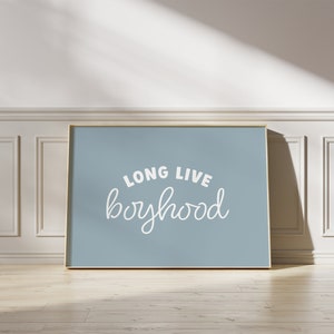 Long Live Boyhood Print / boys nursery wall art, kids room print, playroom wall art, blue nursery prints, boys room decor PRINTABLE WALL ART