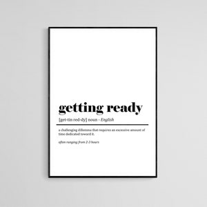 Getting Ready Definition | Funny Home Decor | Definition Prints | Funny Office Wall Art | Home Printable Art | Digital download