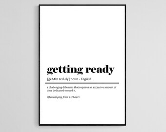 Getting Ready Definition | Funny Home Decor | Definition Prints | Funny Office Wall Art | Home Printable Art | Digital download