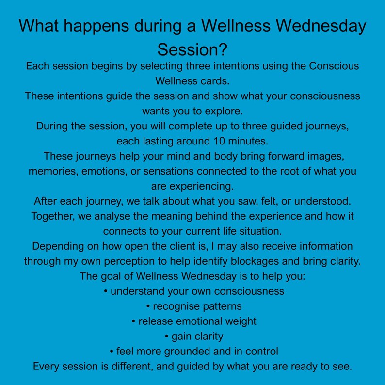 May include: A teal graphic with white text detailing a Wellness Wednesday session. The text describes the session's process, including selecting intentions, guided journeys, and analyzing experiences to understand consciousness, recognize patterns, and gain clarity.