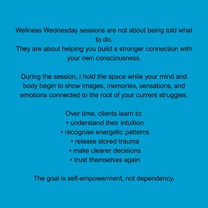 May include: A teal-colored graphic with white text promoting Wellness Wednesday sessions. The text describes the sessions as a way to build a stronger connection with your consciousness, understand intuition, and release trauma. The goal is self-empowerment.