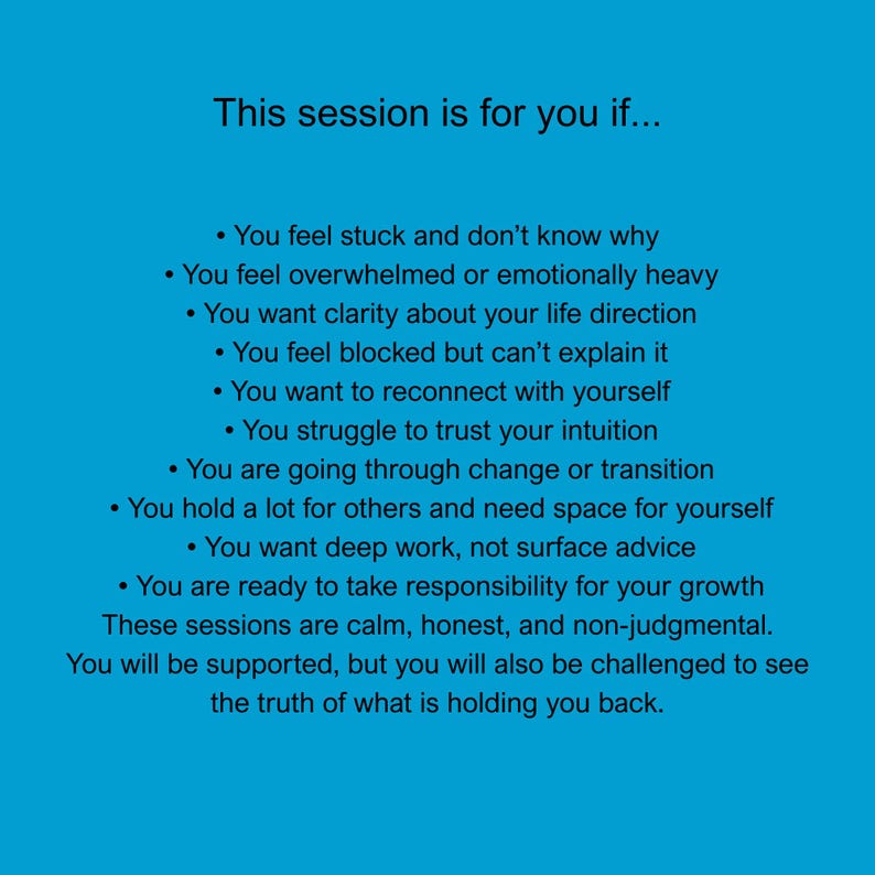 May include: A teal background with white text. The text reads "This session is for you if..." followed by a list of reasons, such as feeling stuck, overwhelmed, or wanting clarity. The text also mentions calm, honest, and non-judgmental sessions.