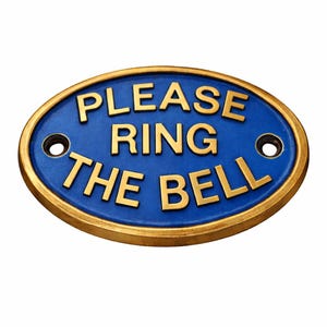 May include: An oval-shaped metal sign with a blue background and a gold-coloured border. The sign features raised gold-coloured lettering that reads "PLEASE RING THE BELL" and includes two circular mounting holes on the left and right sides.restaurant door sign, restaurant entry sign, shop door sign, shop entry sign, office door sign, office entry plaque, business door sign, business entry sign, commercial door sign, nautical sign, nautical plaque, nautical brass sign, nautical brass plaque,