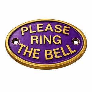 May include: An oval-shaped metal sign with a deep purple background and a raised gold-coloured border. The sign features the embossed gold-coloured text "PLEASE RING THE BELL" and includes two circular mounting holes on the left and right sides. doorbell sign, doorbell plaque, bell reminder sign, ring bell door sign, please ring sign,  please ring plaque, door bell plaque, door bell sign, door bell reminder, entry door plaque, entry door sign, home door plaque, home door sign,