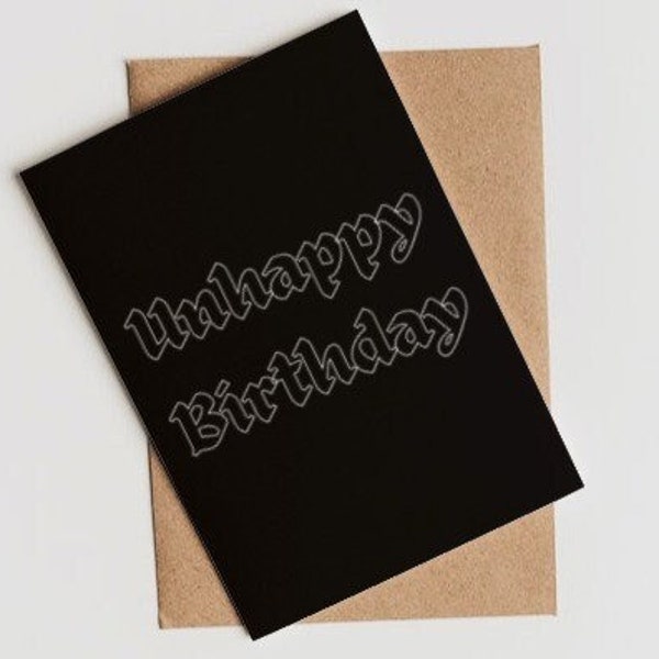 Unhappy Birthday - 6x4 Glückwunschkarte