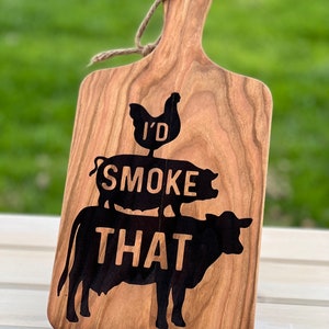 I’d Smoke That paddle cutting board